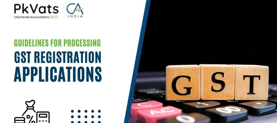 Guidelines for Processing GST Registration Applications