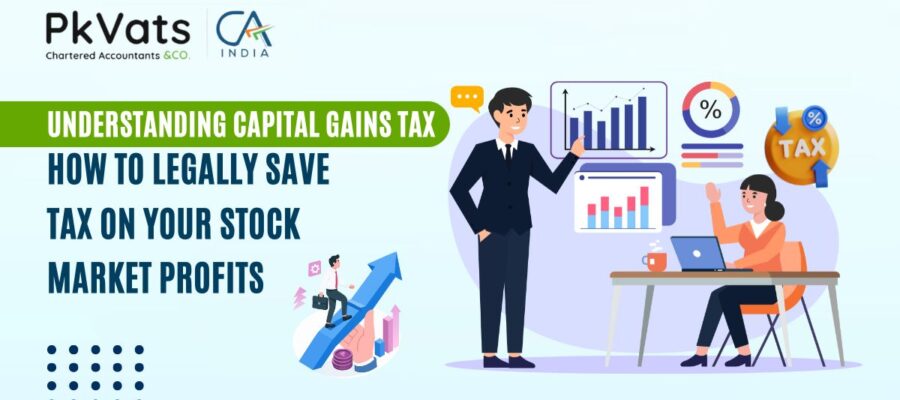 Understanding Capital Gains Tax How to Legally Save Tax on Your Stock Market Profits