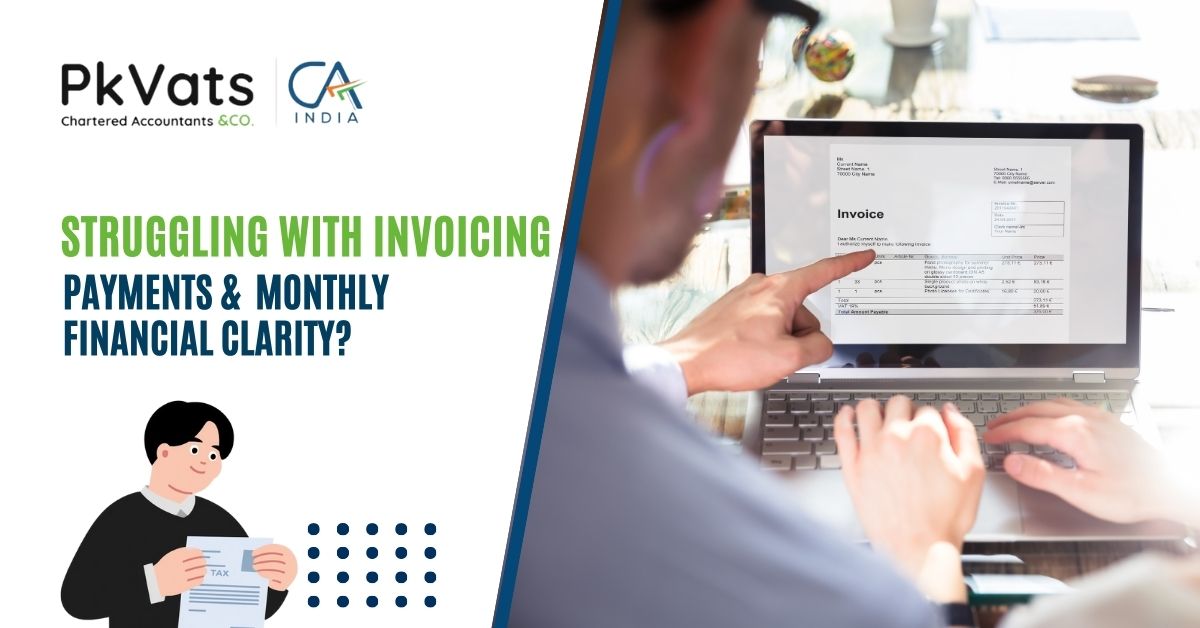 Struggling with Invoicing Payments Monthly Financial Clarity Here’s How Virtual Accounting Can Help