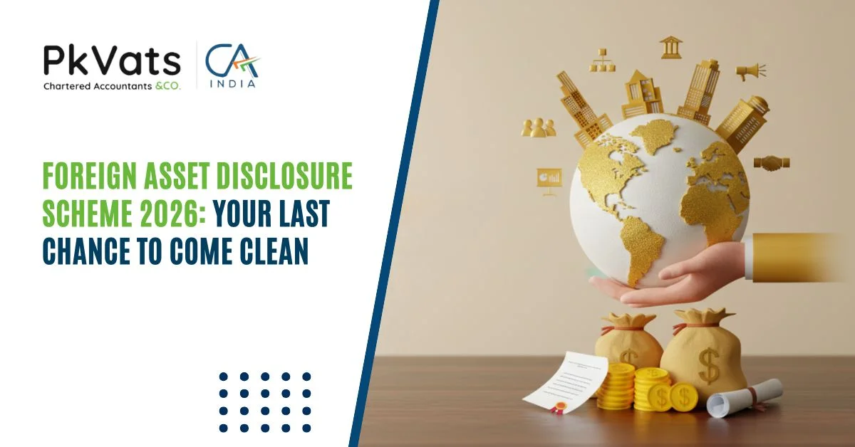Foreign Asset Disclosure Scheme 2026 Your Last Chance to Come Clean