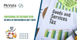 Provisional GST Refunds 2026 Get 90 of Your Refund in Just 7 Days