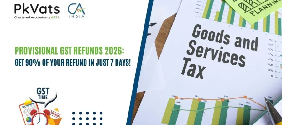 Provisional GST Refunds 2026 Get 90 of Your Refund in Just 7 Days