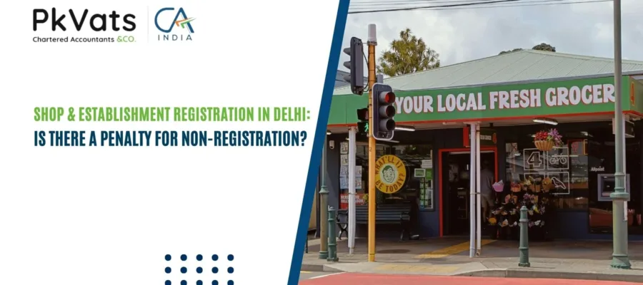 Shop Establishment Registration in Delhi Is There a Penalty for Non Registration